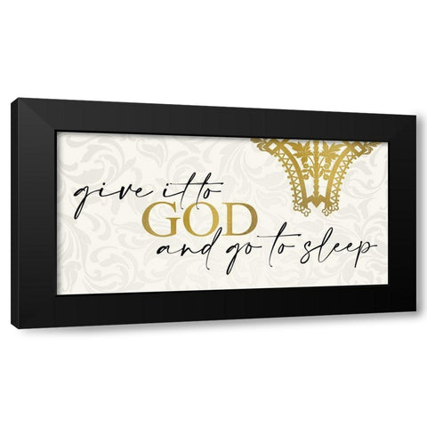 Give it to God Black Modern Wood Framed Art Print by Allen, Kimberly