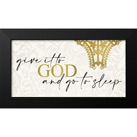Give it to God Black Modern Wood Framed Art Print by Allen, Kimberly