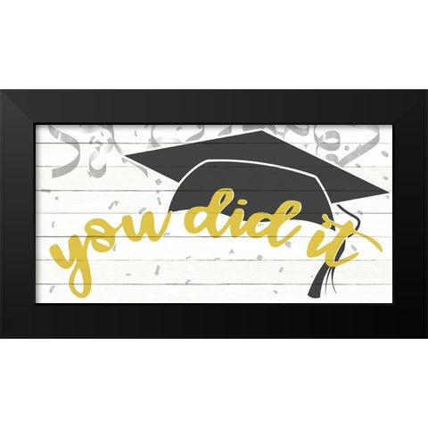 You Did It Black Modern Wood Framed Art Print by Allen, Kimberly