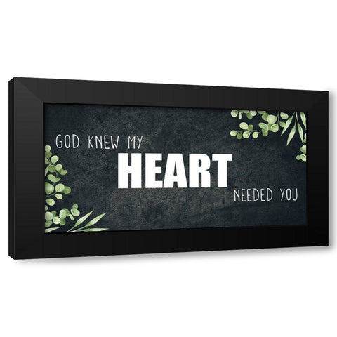 God Knew my Heart Black Modern Wood Framed Art Print by Allen, Kimberly