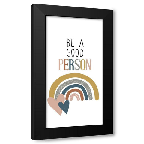 Be a Good Person v2 Black Modern Wood Framed Art Print with Double Matting by Allen, Kimberly