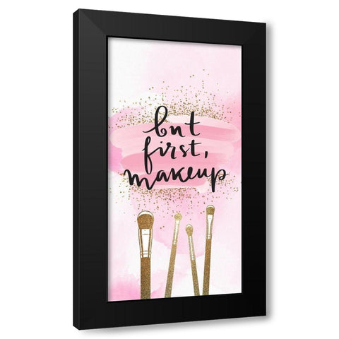 But First 1 V2 Black Modern Wood Framed Art Print by Allen, Kimberly