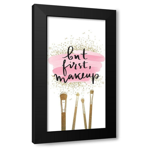 But First 1 Black Modern Wood Framed Art Print with Double Matting by Allen, Kimberly