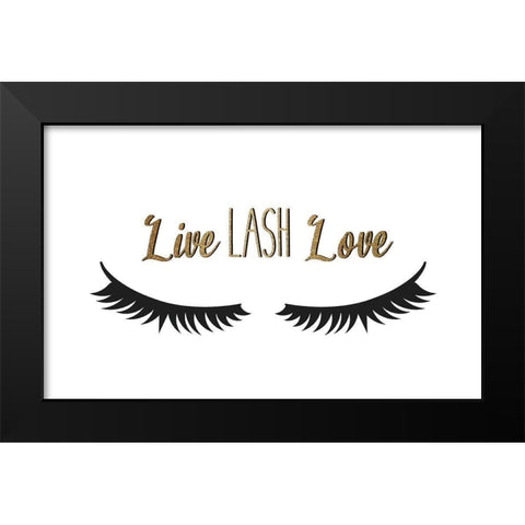 Live Lash Love Black Modern Wood Framed Art Print by Allen, Kimberly