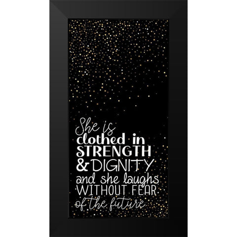 Strength and Dignity Black Modern Wood Framed Art Print by Allen, Kimberly