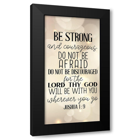 Be Strong Black Modern Wood Framed Art Print by Allen, Kimberly