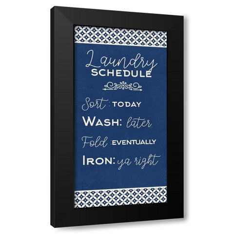Laundry Schedule Black Modern Wood Framed Art Print by Allen, Kimberly