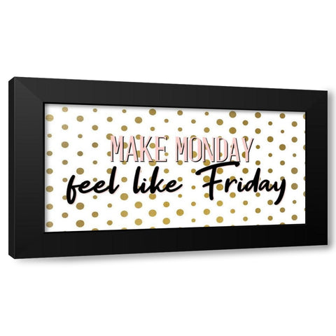 Make Monday Black Modern Wood Framed Art Print with Double Matting by Allen, Kimberly