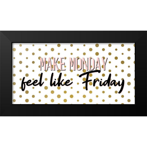 Make Monday Black Modern Wood Framed Art Print by Allen, Kimberly