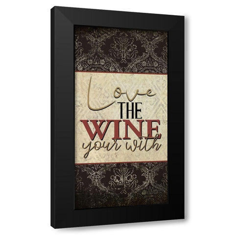 Love the Wine 1 Black Modern Wood Framed Art Print by Allen, Kimberly