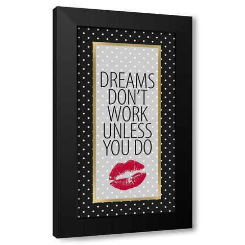 Dreams Dont Work 1 Black Modern Wood Framed Art Print by Allen, Kimberly