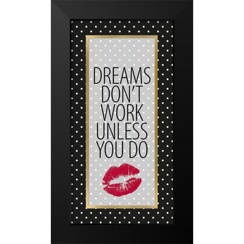 Dreams Dont Work 1 Black Modern Wood Framed Art Print by Allen, Kimberly