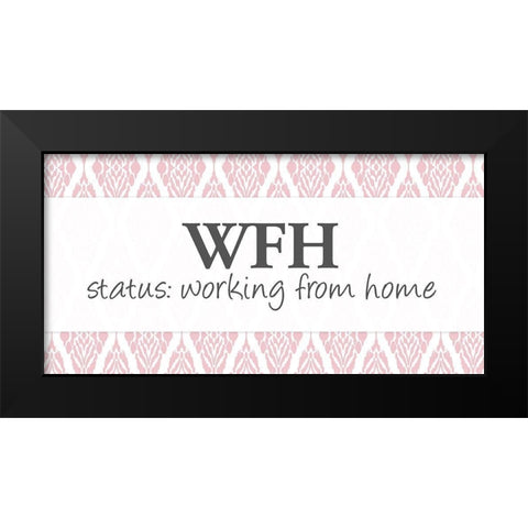 WFH Black Modern Wood Framed Art Print by Allen, Kimberly