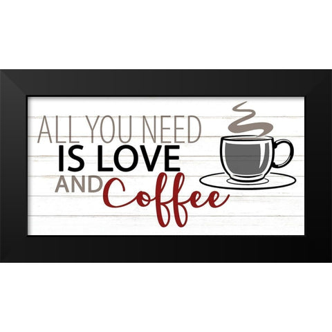 All You Need Black Modern Wood Framed Art Print by Allen, Kimberly