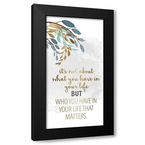 What Matters 1 Black Modern Wood Framed Art Print by Allen, Kimberly