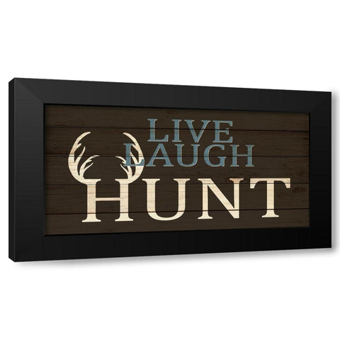 Live Laugh Hunt Black Modern Wood Framed Art Print with Double Matting by Allen, Kimberly