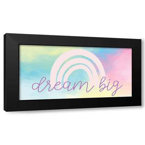 Dream Big Rainbow Black Modern Wood Framed Art Print with Double Matting by Allen, Kimberly