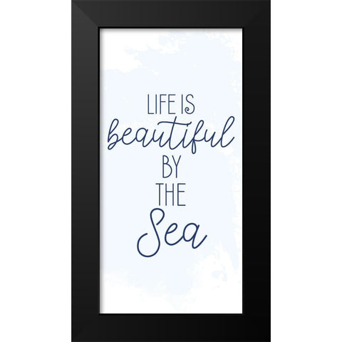 Life is Beautiful Black Modern Wood Framed Art Print by Allen, Kimberly
