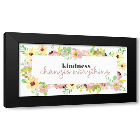 Kindness Changes Everything Black Modern Wood Framed Art Print by Allen, Kimberly