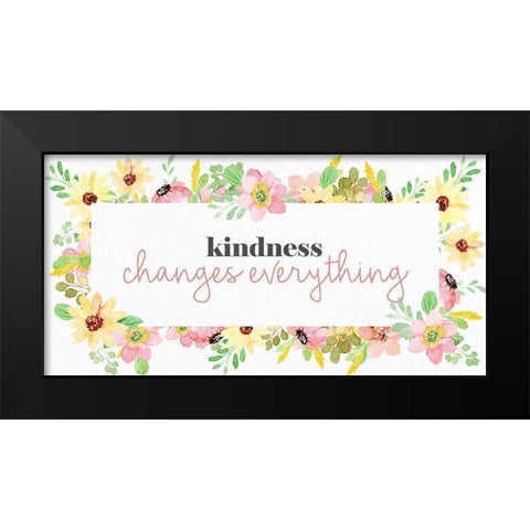 Kindness Changes Everything Black Modern Wood Framed Art Print by Allen, Kimberly