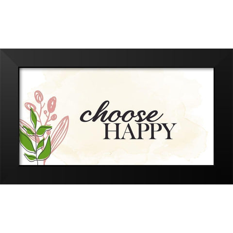 Choose Happy Black Modern Wood Framed Art Print by Allen, Kimberly