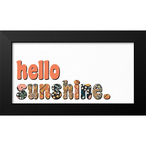 Hello Sunshine Black Modern Wood Framed Art Print by Allen, Kimberly
