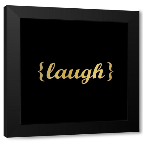 Laugh Black Modern Wood Framed Art Print with Double Matting by Allen, Kimberly