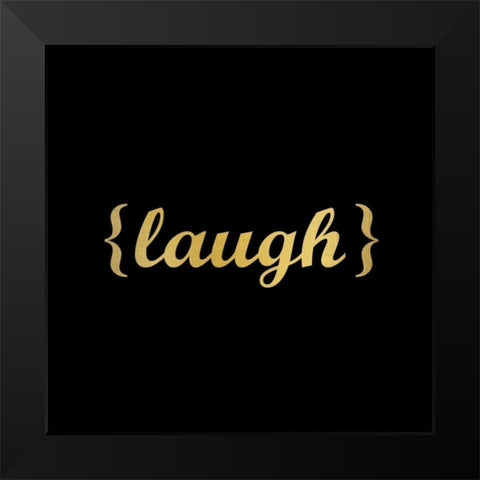 Laugh Black Modern Wood Framed Art Print by Allen, Kimberly