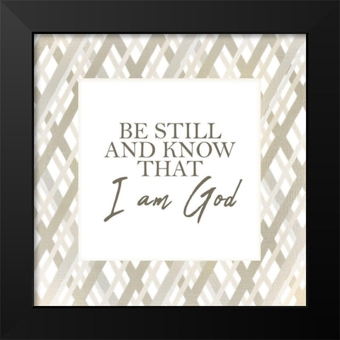 Be Still and Know Black Modern Wood Framed Art Print by Kimberly, Allen