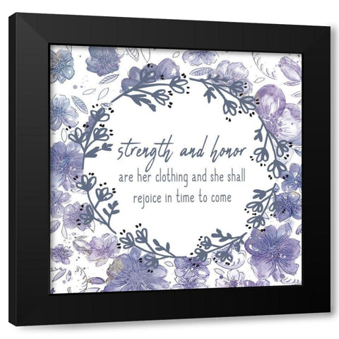 Strength and Honor Black Modern Wood Framed Art Print with Double Matting by Kimberly, Allen