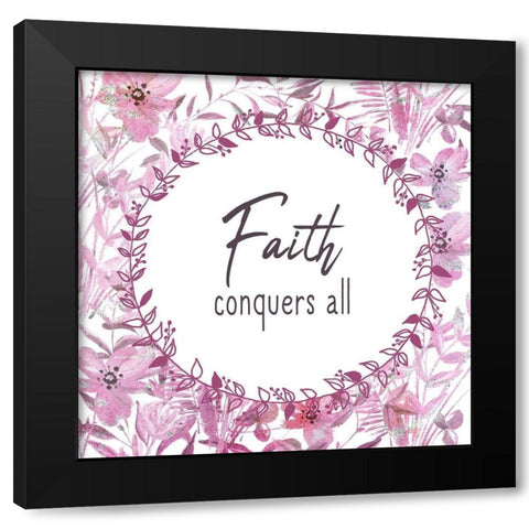 Faith Conquers Black Modern Wood Framed Art Print by Kimberly, Allen