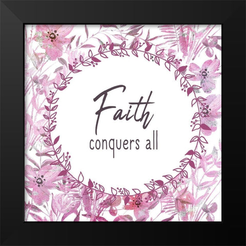 Faith Conquers Black Modern Wood Framed Art Print by Kimberly, Allen