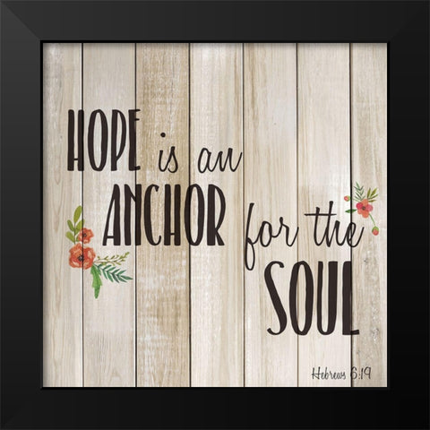 Hope is an Anchor Black Modern Wood Framed Art Print by Kimberly, Allen