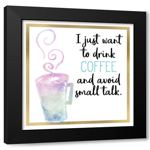 Just Coffee 1 Black Modern Wood Framed Art Print by Kimberly, Allen