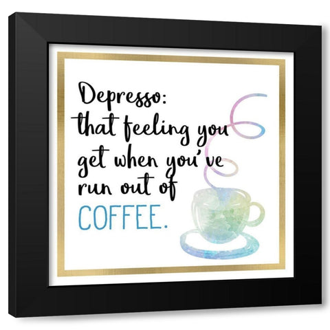 Just Coffee 7 Black Modern Wood Framed Art Print by Kimberly, Allen