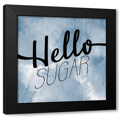 Hello Sugar Black Modern Wood Framed Art Print by Kimberly, Allen