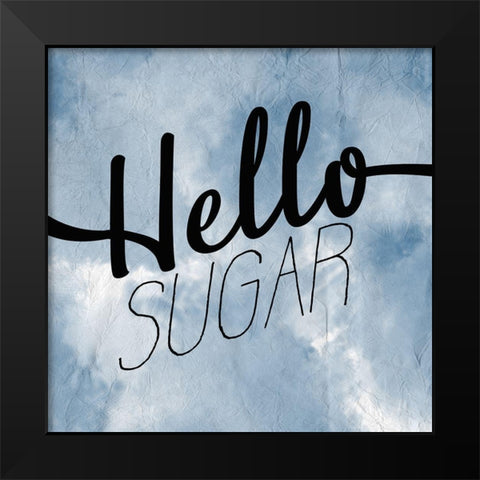 Hello Sugar Black Modern Wood Framed Art Print by Kimberly, Allen