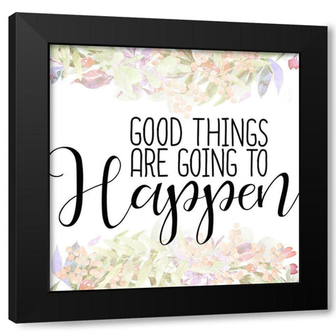 Good Things Black Modern Wood Framed Art Print with Double Matting by Kimberly, Allen
