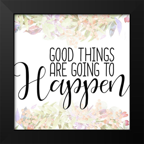 Good Things Black Modern Wood Framed Art Print by Kimberly, Allen