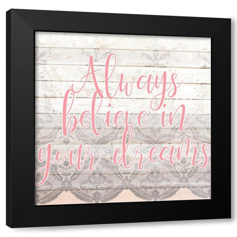 Always Believe 1 Black Modern Wood Framed Art Print with Double Matting by Kimberly, Allen