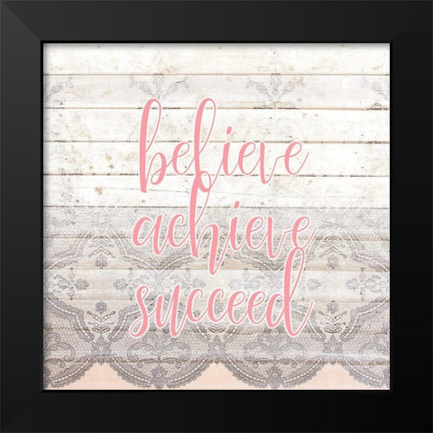 Always Believe 2 Black Modern Wood Framed Art Print by Kimberly, Allen