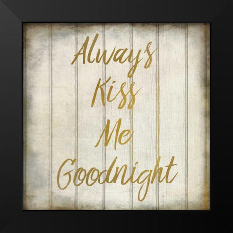 Always Kiss Me Black Modern Wood Framed Art Print by Allen, Kimberly