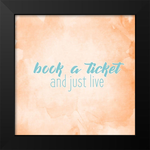 Just Live 3 Black Modern Wood Framed Art Print by Kimberly, Allen