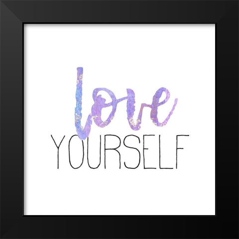 Love Yourself 1 Black Modern Wood Framed Art Print by Kimberly, Allen