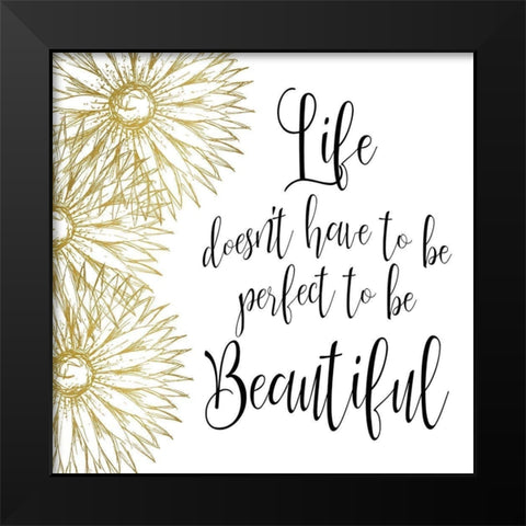 Beautiful Life Black Modern Wood Framed Art Print by Kimberly, Allen