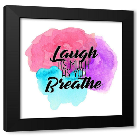 Laugh as Much Black Modern Wood Framed Art Print with Double Matting by Kimberly, Allen