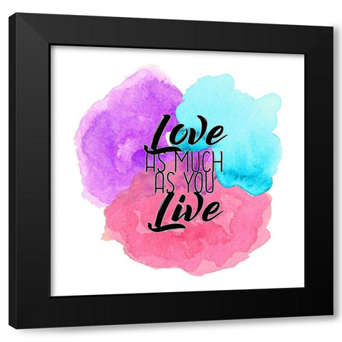 Love as Much Black Modern Wood Framed Art Print by Kimberly, Allen