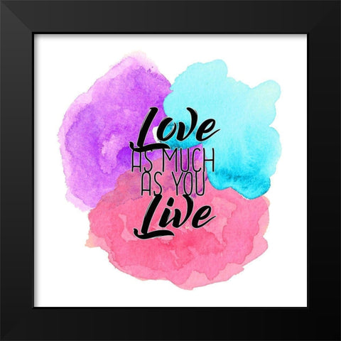 Love as Much Black Modern Wood Framed Art Print by Kimberly, Allen