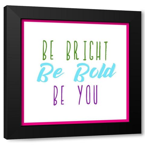 Be Bright Black Modern Wood Framed Art Print by Kimberly, Allen
