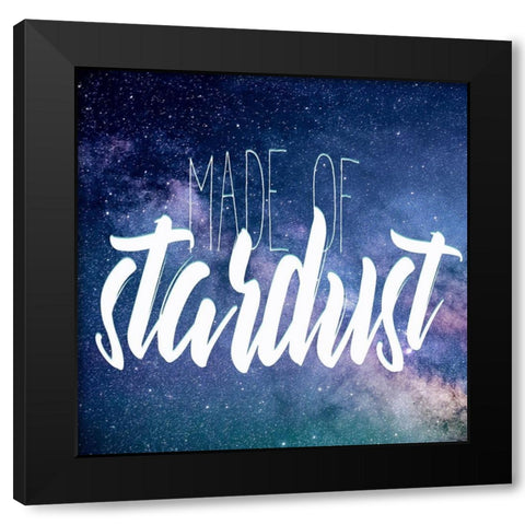 Made of Stardust Black Modern Wood Framed Art Print by Kimberly, Allen